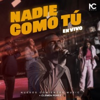Nadie Como Tú (En Vivo) - Single - Nuevos Comienzos Music & Clemen Pérez