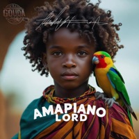 AMAPIANO LORD - Single - DJ.GOUDA