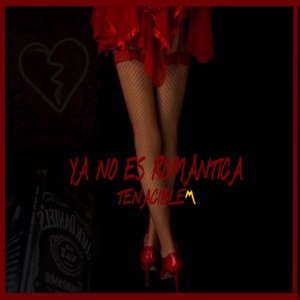 Ya No Es Romántica (feat. TENACIBLE)