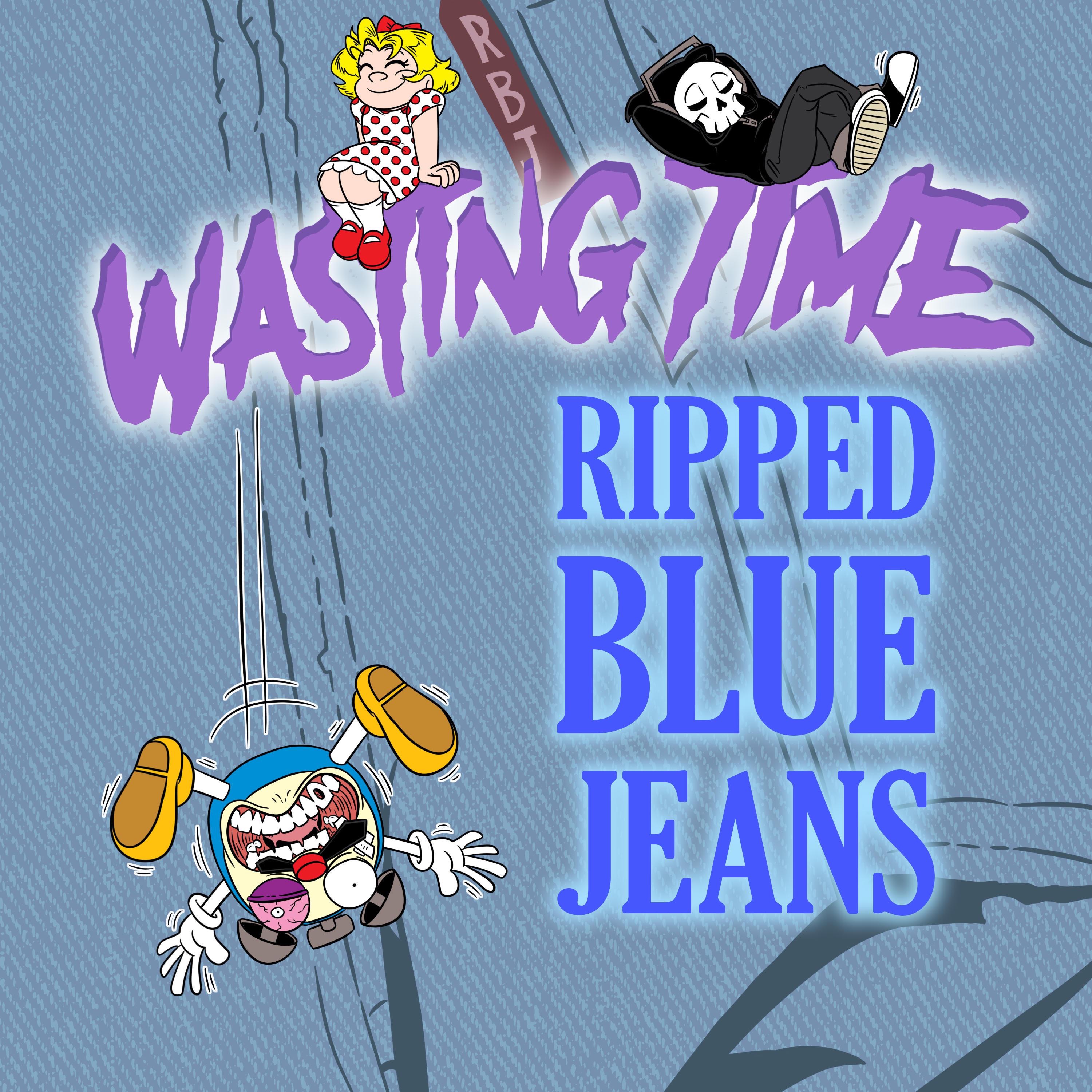 Wasting Time - Ripped Blue Jeans