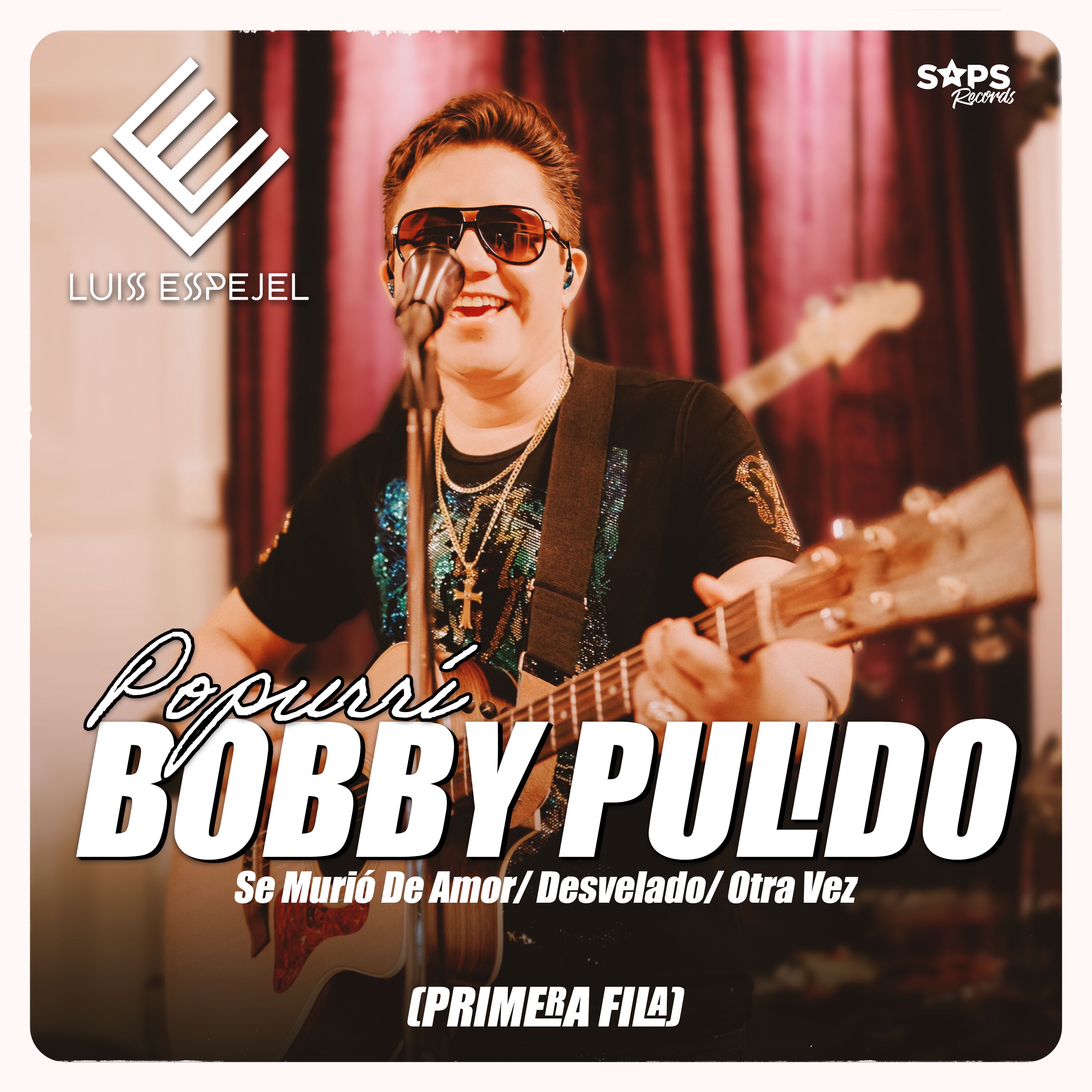 Popurrí Bobby Pulido: Se Murió de Amor/Desvelado/Otra Vez (Primera Fila) - Single