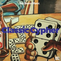 CLASSIC CYPHER (feat. ZaQa, Wasted 1 & Nijo Boy) - Single - Top Beatz Music