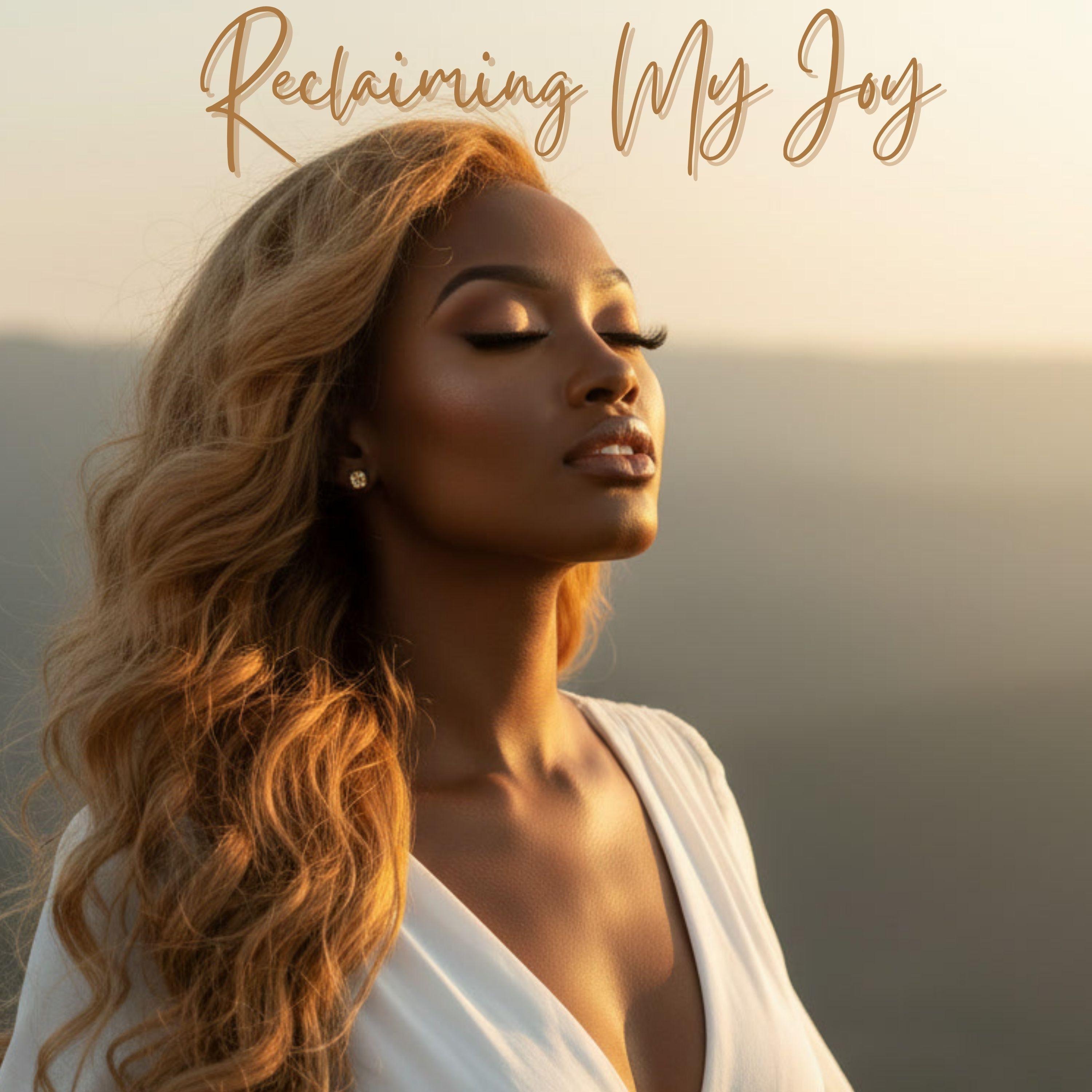 Reclaiming My Joy - Single
