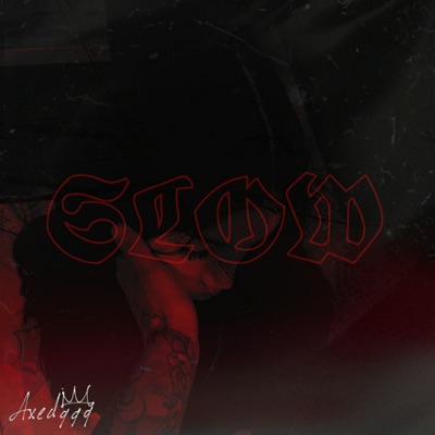 Axed999 - Slow