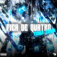 FICA DE QUATRO X TOMA TOMA - Single - DJ 2P DO COMPLEXO