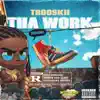 Trooskii - Tha Work