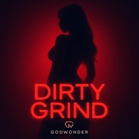 Dirty Grind - Single - Godwonder
