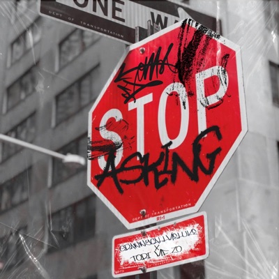 STOP ASKING (feat. GrannyCallMeLuke) - Single