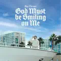 “God Must Be Smiling On Me”