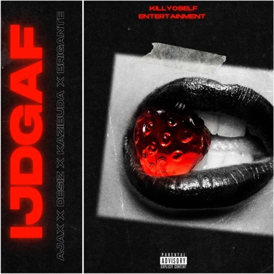 IJDGAF (feat. DeSiz, Kazibuda & Genaral Briganté) - Single