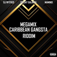 Megamix Caribbean Gangsta Riddim (feat. Deejay Galanta) [Galanta Mix] - Single - Dj Wycked & Maminix