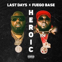 Heroic (feat. Fuego Base) - Single - Last Days