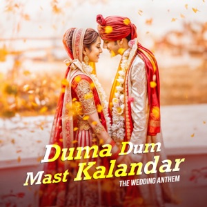 Duma dum mast kalandar (the wedding anthem) (feat. Mitali Mehta)