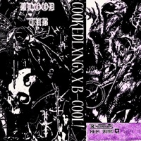 BLOOD TUB (feat. B-COOL!) - Single - COOKEDLXNGS