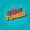 Stay Tuned