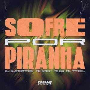 Sofre por Piranha (feat. MC RANGEL)
