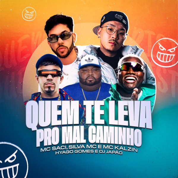 Quem Te Leva pro Mal Caminho (feat. MC Saci & MC Kalzin)