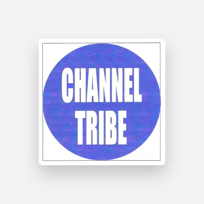 Listen to Channel Tribe, watch music videos, read bio, see tour dates & more!