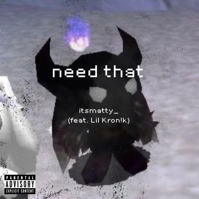 need that (feat. Lil Kron!k) - Single