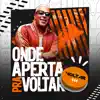 ONDE APERTA PRA VOLTAR