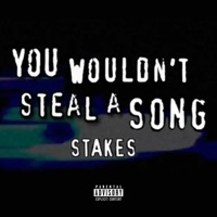 YOUWOULDNTSTEALASONG - Single - Stakes