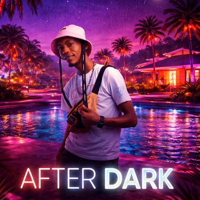 After Dark (feat. TshepisoDaDj) - Single