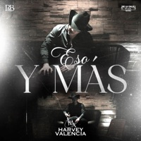 Eso Y Más - Single - Harvey Valencia