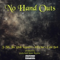 No Hand Outs (feat. Eli One & Cold Boil) - Single - J-Tek the Utah Konnect