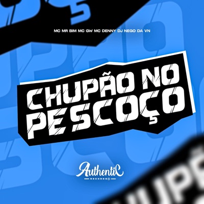 Chupão no Pescoço (feat. MC Mr Bim & MC GW) - Single
