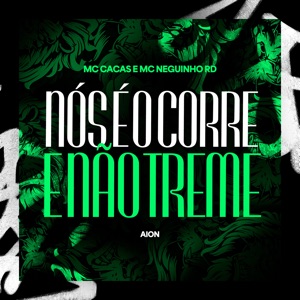Nós É o Corre e Não Treme