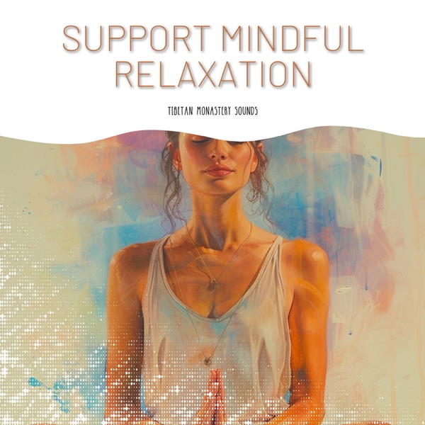 Support Mindful Relaxation