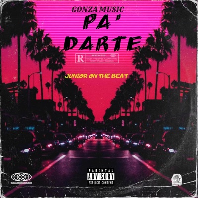 Pa Darte (feat. Gonza Music) - Single