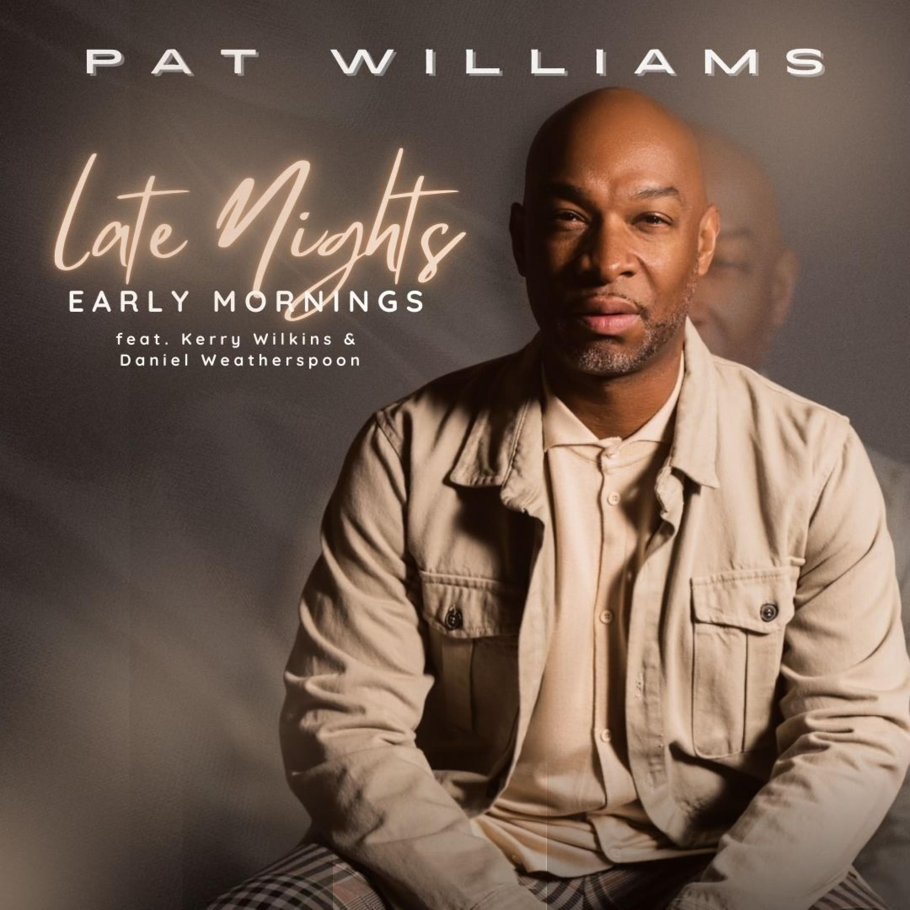 Late Nights, Early Mornings (feat. Kerry Wilkins & Daniel Weatherspoon) - Single