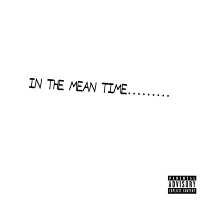 IN DA MEAN TIME...... - EP
