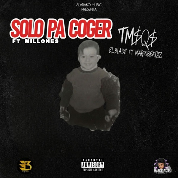 SOLO PA COGER (feat. El Blade Hey Hey, Daniel Millones & Mariobeatzz)