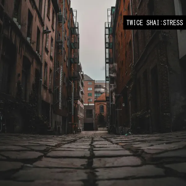 Stress — Twice Shai
