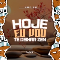 Hoje Eu Vou Te Deixar Zen - Single - DJ ODIIN Zs, Mc Gw & FreesTyle Sounds