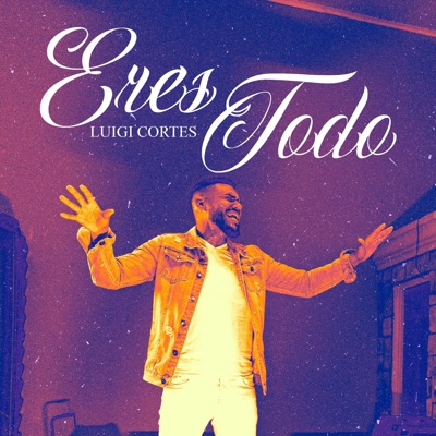 Eres Todo - Single