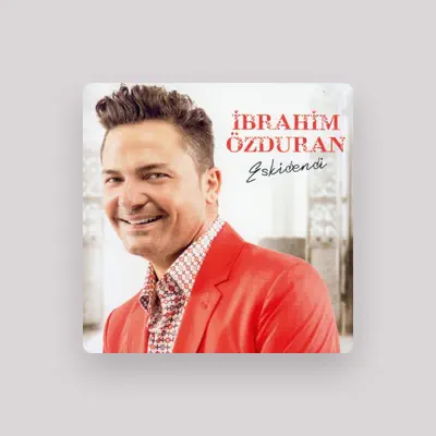 Listen to İbrahim Özduran, watch music videos, read bio, see tour dates & more!