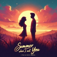 Summer When I Met You (feat. Pau) - Single - Nick Obera