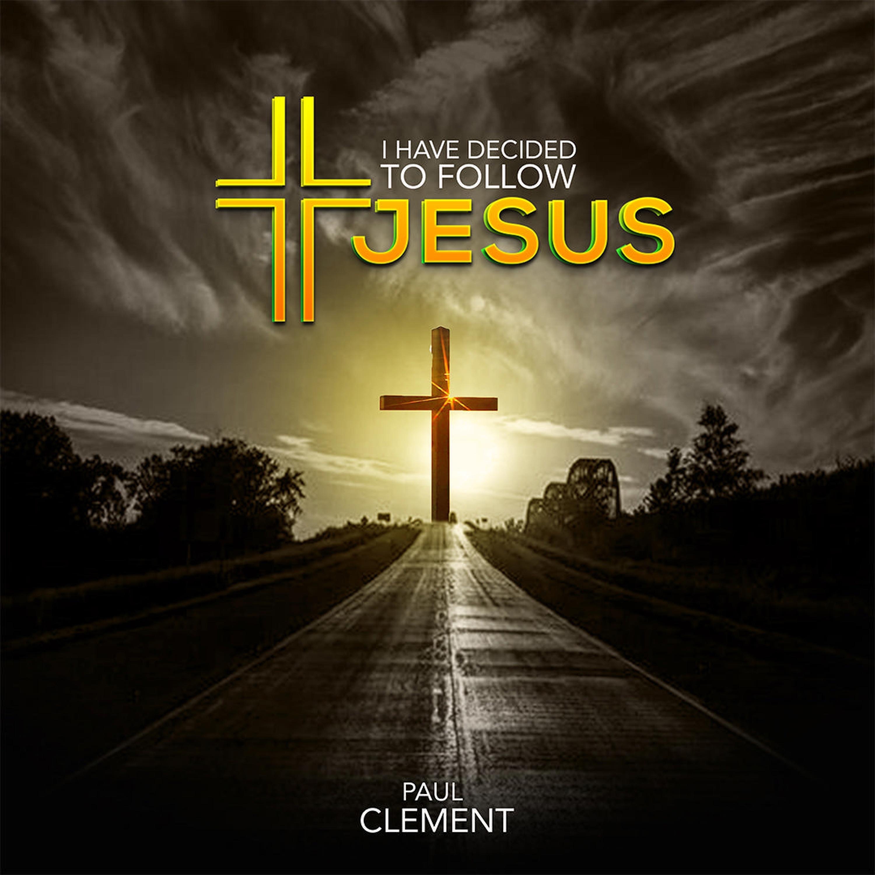 Paul Clement - I Have Decided | citimuzik.com