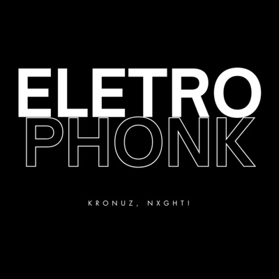 ELETROPHONK (feat. NXGHT!) - Single
