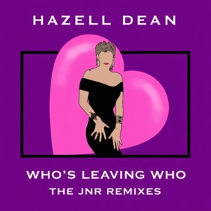 Who's Leaving Who (The JNR Remixes) - Single