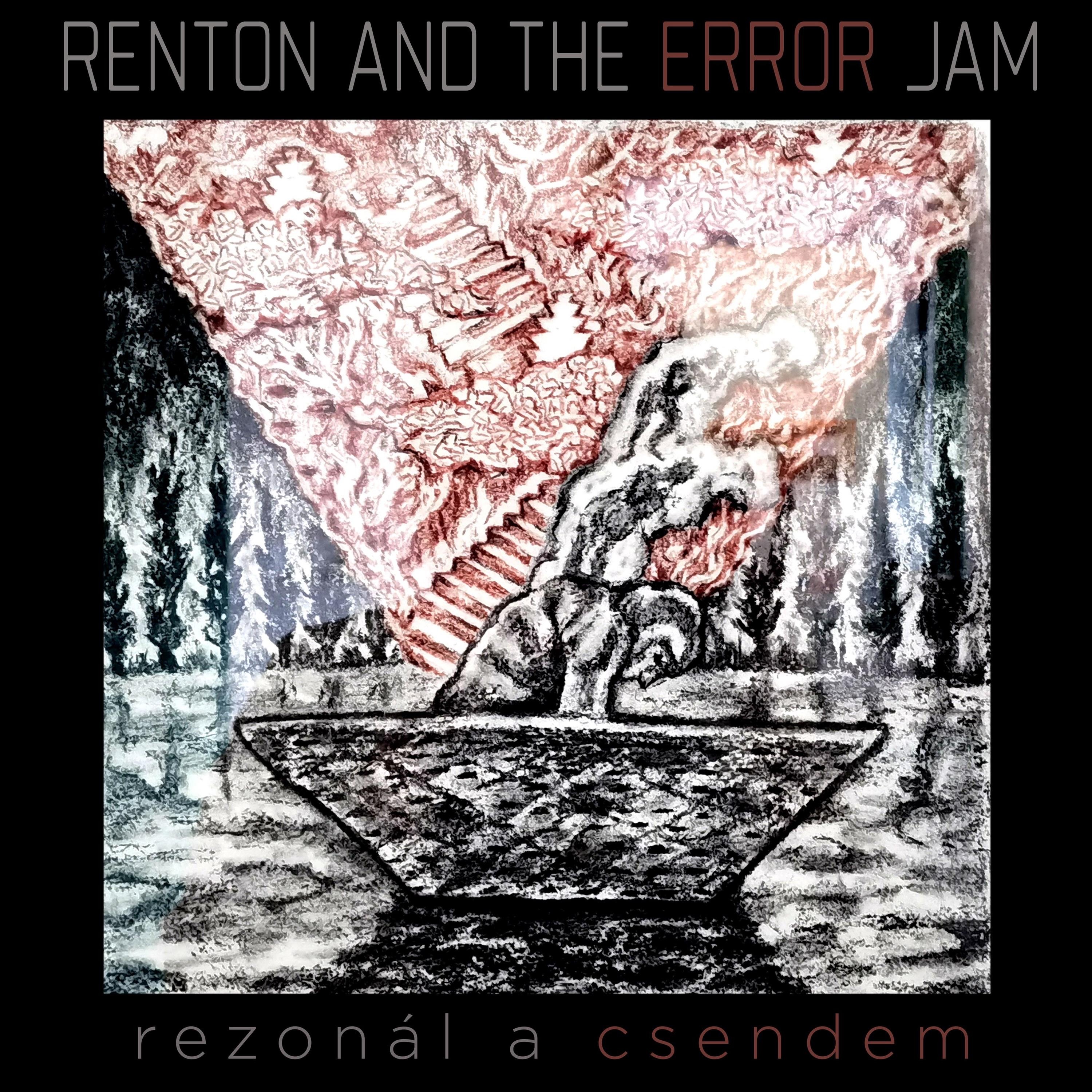 RENTON AND THE ERROR JAM - Rezonál a csendem