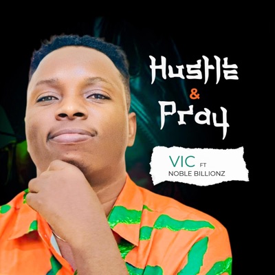 Hustle & Pray (feat. Noble Billionz) - Single