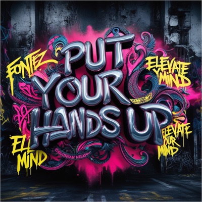Put Your Hands Up Elevate Your Mind - Single