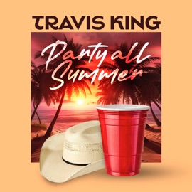Party All Summer Travis King