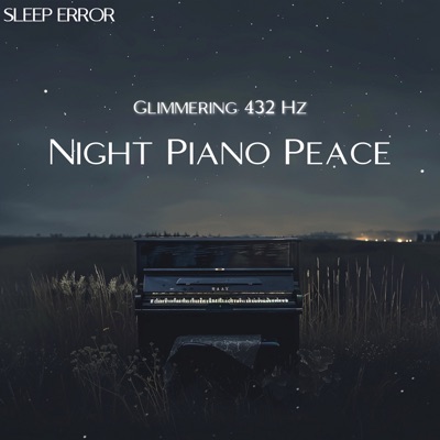 Glimmering 432 Hz Night: Piano Peace