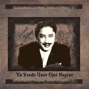 Yo Vendo Unos Ojos Negros - Single