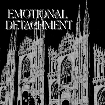 EMOTIONAL DETACHMENT
